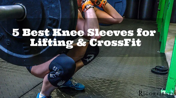 Best Knee Sleeves for Lifting and CrossFit