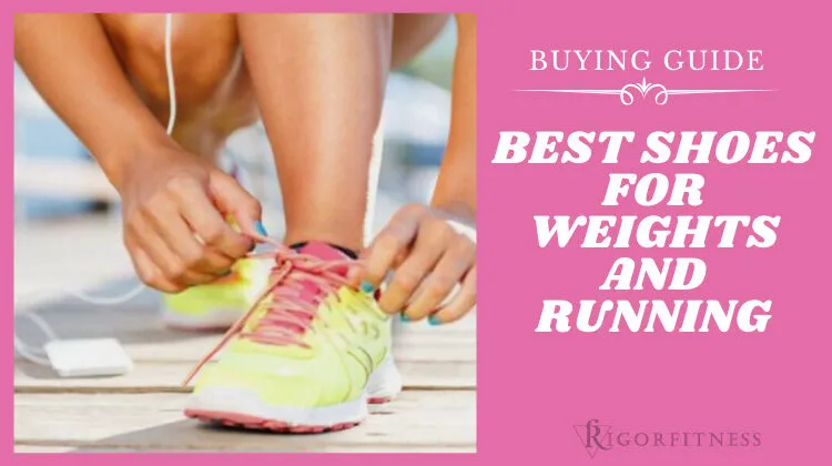 Best Shoes for Weights and Running