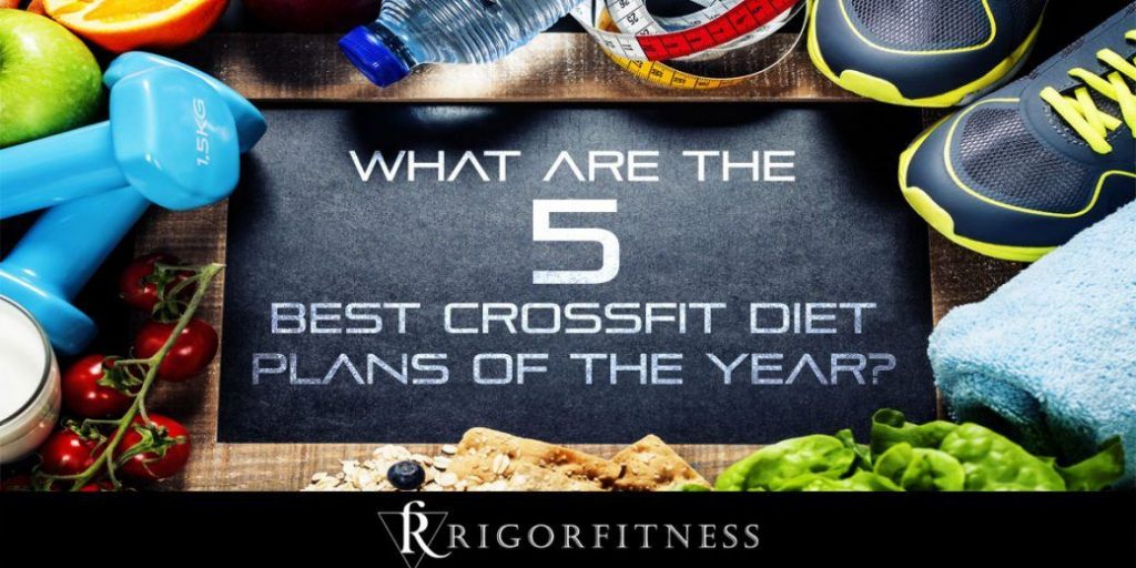 What are the 5 Best CrossFit Diet Plans of the Year?