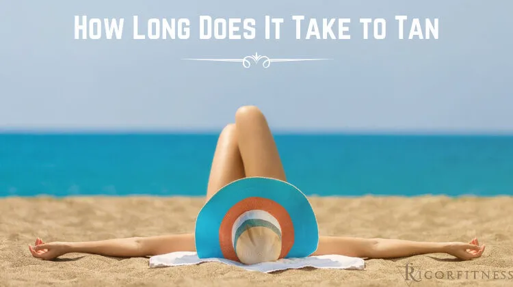 How Long Does It Take to Tan